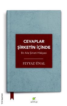 Cevaplar Şirketin İçinde & Bir Aile Şirketi Hikayesi - Feyyaz Ünal