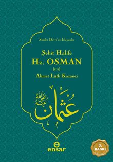 Şehit Halife Emirü'l-Mü'minin Hz. Osman (r.a.) & Saadet Devri'ni İsteyenler