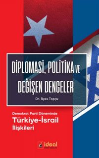 Diplomasi, Politika ve Değişen Dengeler & Demokrat Parti Döneminde Türkiye-İsrail İlişkileri