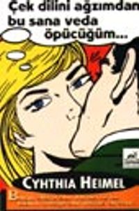 Çek Dilini Ağzımdan Bu Sana Veda Öpücüğüm