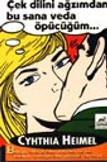 Çek Dilini Ağzımdan Bu Sana Veda Öpücüğüm