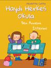 Haydi Herkes Okula & Ben Annemi İsterim!