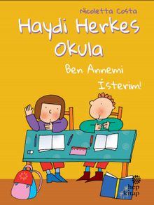 Haydi Herkes Okula & Ben Annemi İsterim!