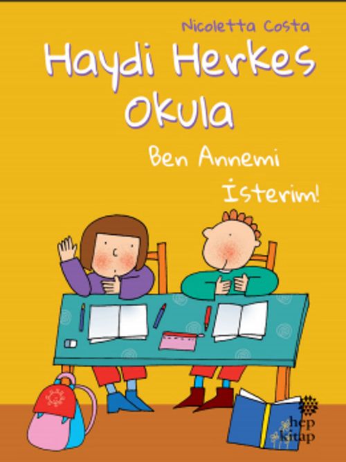 Haydi Herkes Okula & Ben Annemi İsterim!