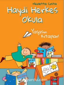 Haydi Herkes Okula / Yaşasın Kitaplar! - Nicoletta Costa