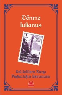 Celilelilere Karşı Paganlığın Savunusu/ Dönme Iulianus