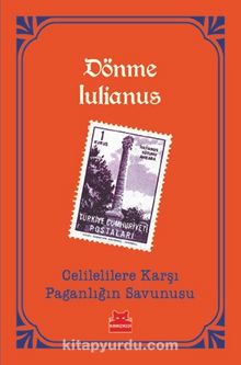 Celilelilere Karşı Paganlığın Savunusu/ Dönme Iulianus - Enis Batur