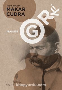 Seçme Öyküler 1: Makar Çudra - Maksim Gorki