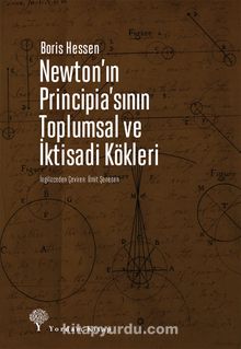 Newton’ın Principia’sının Toplumsal ve İktisadi Kökleri - Boris Hessen