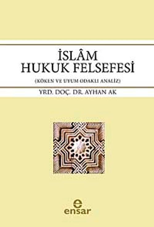 İslam Hukuk Felsefesi & Köken ve Uyum Odaklı Analiz