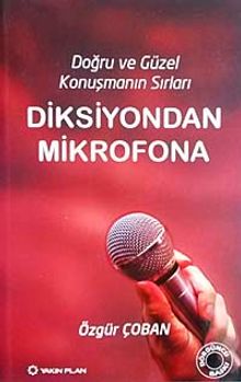 Diksiyondan Mikrofona & Doğru ve Güzel Konuşmanın Sırları