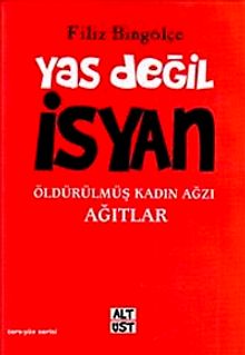 Yas Değil İsyan & Öldürülmüş Kadın Ağzı Ağıtlar