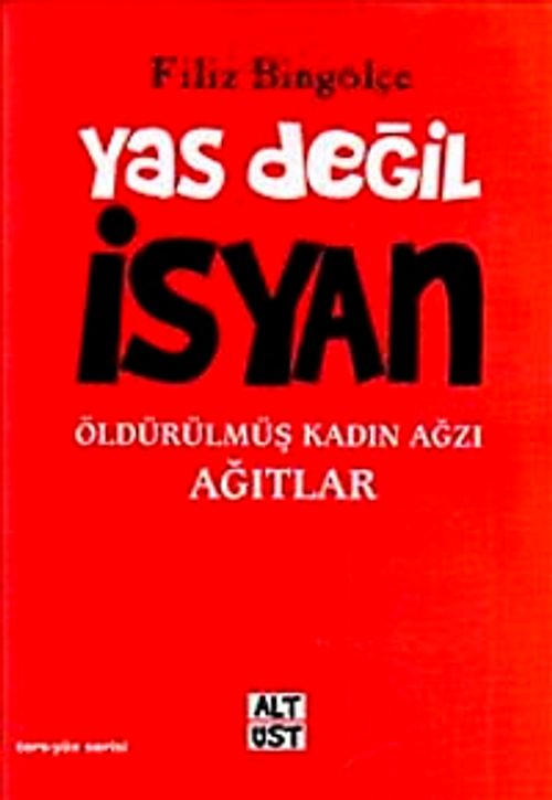Yas Değil İsyan & Öldürülmüş Kadın Ağzı Ağıtlar