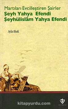 Martıları Evcilleştiren Şairler Şeyh Yahya Efendi  Şeyhülislam Yahya Efendi - Ayla Abak