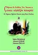 Hipnoz ile Fobiler, Yas, Travma ve Çoklu Kişiliğin Terapisi 2