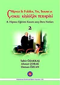 Hipnoz ile Fobiler, Yas, Travma ve Çoklu Kişiliğin Terapisi 2