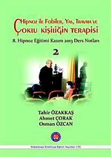 Hipnoz ile Fobiler, Yas, Travma ve Çoklu Kişiliğin Terapisi 2