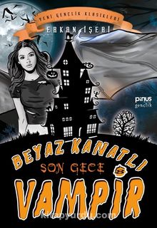 Beyaz Kanatlı Vampir 8 / Son Gece - Erkan İşeri