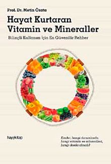 Hayat Kurtaran Vitamin ve Mineraller & Bilinçli Kullanım İçin En Güvenilir Rehber