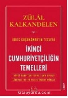 İkinci Cumhuriyetçiliğin Temelleri & İkinci Grup’tan Yetmez Ama Evetçi Liberallere 90 Yıllık İhanet Mirası - Zülal Kalkandelen