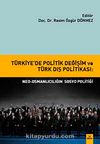 Türkiye'de Politik Değişim ve Türk Dış Politikası: Neo-Osmanlıcılığın Sosyo Politiği