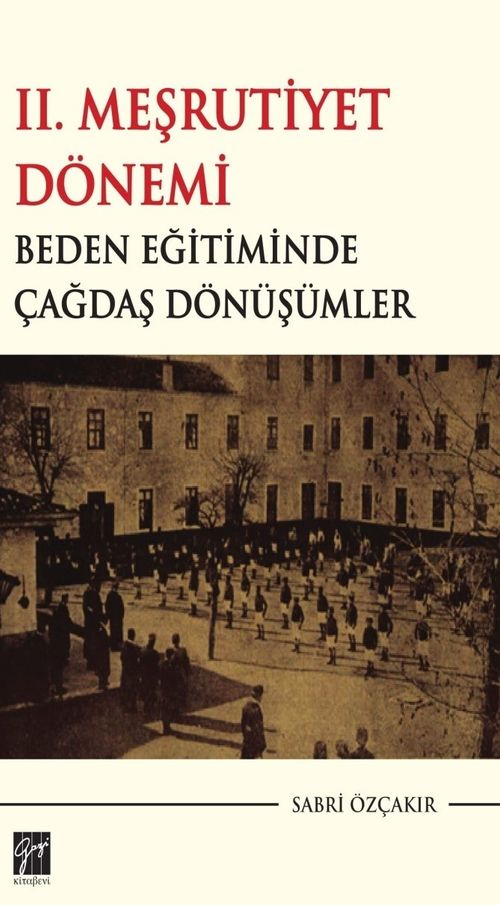 II. Meşrutiyet Dönemi & Beden Eğitiminde Çağdaş Dönüşümler