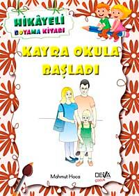 Kayra Okula Başladı / Hikayeli Boyama Kitabı