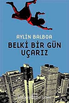 Belki Bir Gün Uçarız - Aylin Balboa