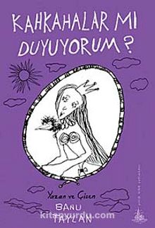 Kahkahalar mı Duyuyorum? - Banu Taylan