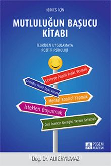 Herkes İçin Mutluluğun Başucu Kitabı & Teoriden Uygulamaya Pozitif Psikoloji - Doç.Dr. Ali Eryılmaz