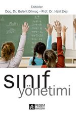 Sınıf Yönetimi (Editörler:Doç.Dr.Bülent Dilmaç-Prof.Dr.Halil Ekşi)