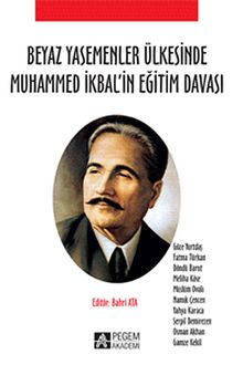 Beyaz Yasemenler Ülkesinde Muhammed İkbal'in Eğitim Davası