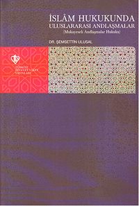 İslam Hukukunda Uluslararası Andlaşmalar (Muhayeseli Andlaşmalar Hukuku)