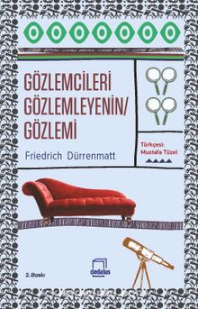 Gözlemcileri Gözlemleyenin Gözlemi - Friedrich Dürrenmatt