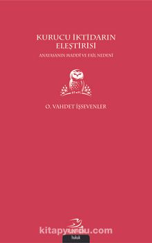 Kurucu İktidarın Eleştirisi & Anayasanın Maddi ve Fail Nedeni - O. Vahdet İşsevenler