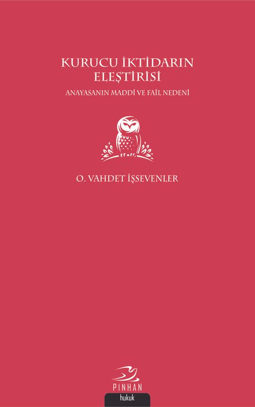 Kurucu İktidarın Eleştirisi & Anayasanın Maddi ve Fail Nedeni