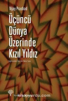 Üçüncü Dünya Üzerinde Kızıl Yıldız - Vijay Prashad