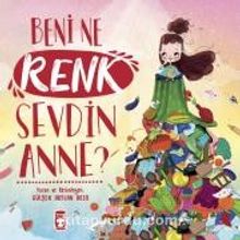 Beni Ne Renk Sevdin Anne? - Gülşen Arslan Akça