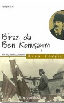 Biraz Da Ben Konuşayım - Rıza Tevfik Bölükbaşı