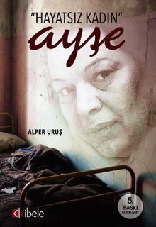 "Hayatsız Kadın" Ayşe