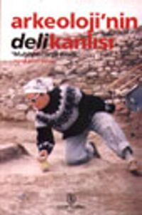 Muhibbe Darga Kitabı / Arkeoloji'nin Delikanlısı