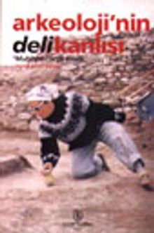 Muhibbe Darga Kitabı / Arkeoloji'nin Delikanlısı
