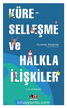 Küreselleşme Ve Halkla İlişkiler - Doç. Dr. Fuat Ustakara
