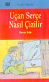 U&ccedil;an Ser&ccedil;e Nasıl &Ccedil;izilir