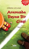 Aramızda Beyaz Bir &Ccedil;izgi