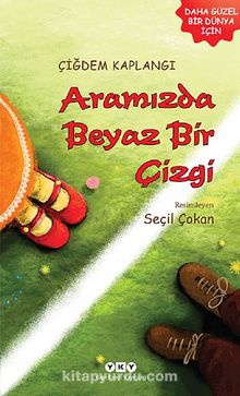Aramızda Beyaz Bir Çizgi - Çiğdem Kaplangı