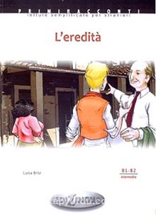 L'eredita +CD (İtalyanca Okuma Kitabı Orta Seviye) B1-B2