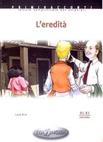 L'eredita +CD (İtalyanca Okuma Kitabı Orta Seviye) B1-B2