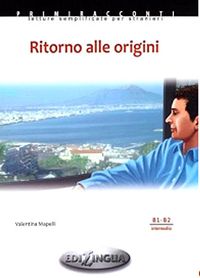 Ritorno Alle Origini +CD (İtalyanca Okuma Kitabı Orta Seviye) B1-B2