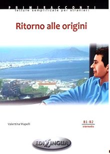 Ritorno Alle Origini +CD (İtalyanca Okuma Kitabı Orta Seviye) B1-B2